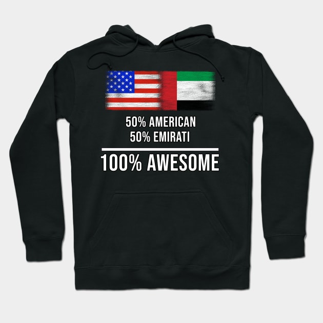50% American 50% Emirati 100% Awesome - Gift for Emirati Heritage From United Arab Emirates Hoodie by Country Flags